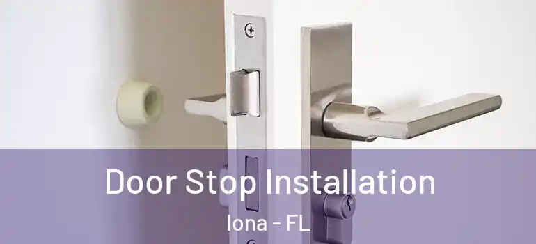 Door Stop Installation Iona - FL