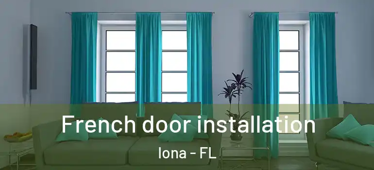French door installation Iona - FL